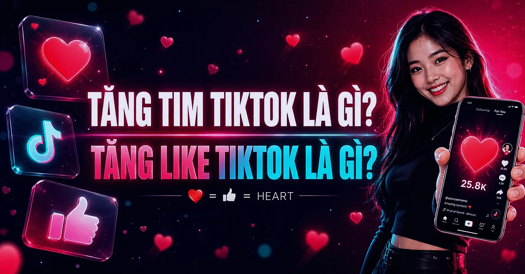 Tăng Tim TikTok Là Gì - Tăng Like TikTok Là Gì - Tim Like Heart TikTok Giải Thích
