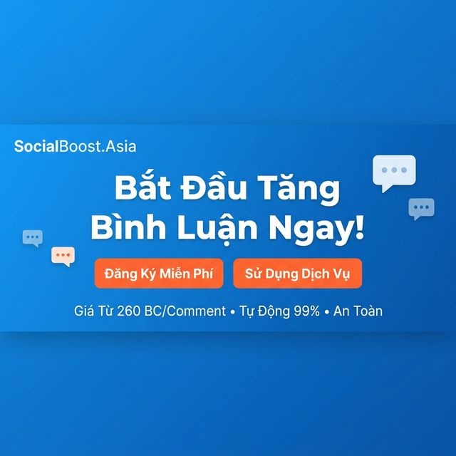 Đăng ký dịch vụ tăng comment Facebook - SocialBoost Asia