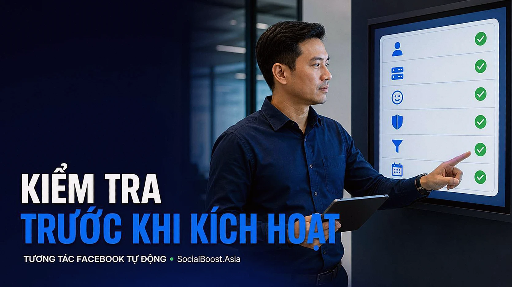 Người quản lý kiểm tra tài khoản cảm xúc bộ lọc khung giờ và tổng BC trước khi kích hoạt BOT tương tác Facebook