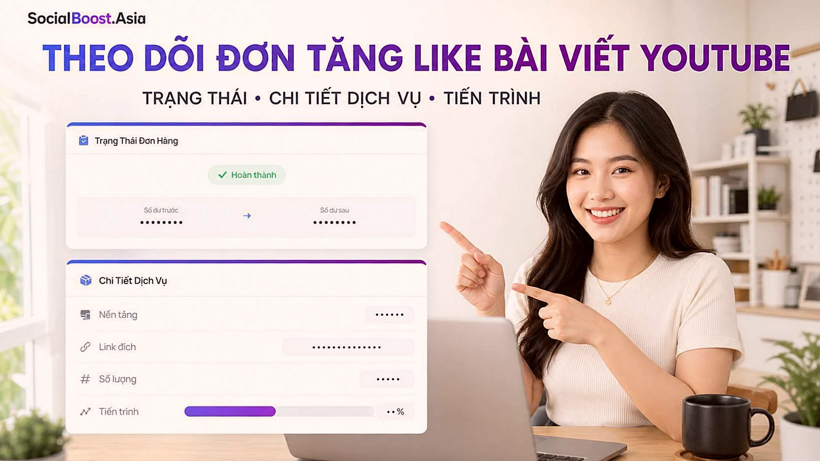 Người dùng theo dõi trạng thái và chi tiết đơn tăng like bài viết YouTube trên Social Boost Asia