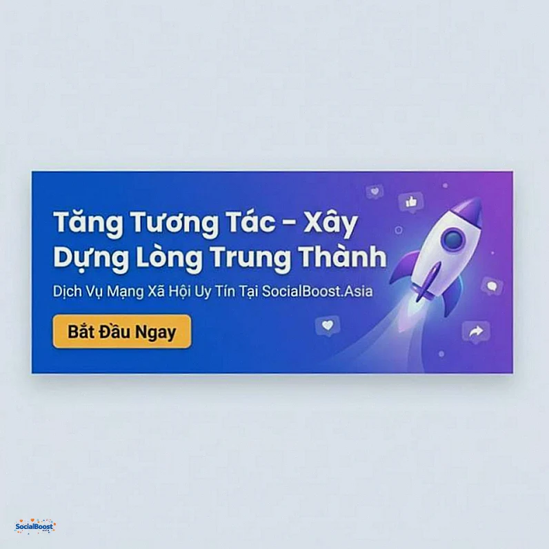 Tăng tương tác xây dựng lòng trung thành - SocialBoost.Asia
