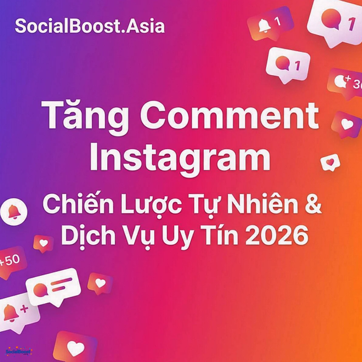 Cách Tăng Comment Instagram Tự Nhiên và Bằng Dịch Vụ Uy Tín 2026