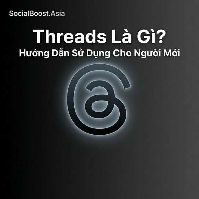 Threads Là Gì? Hướng Dẫn Sử Dụng Threads Cho Người Mới Bắt Đầu