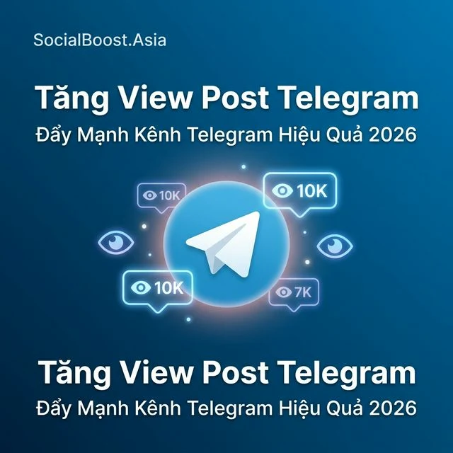 Tăng View Post Telegram – Đẩy Mạnh Kênh Telegram Hiệu Quả 2026