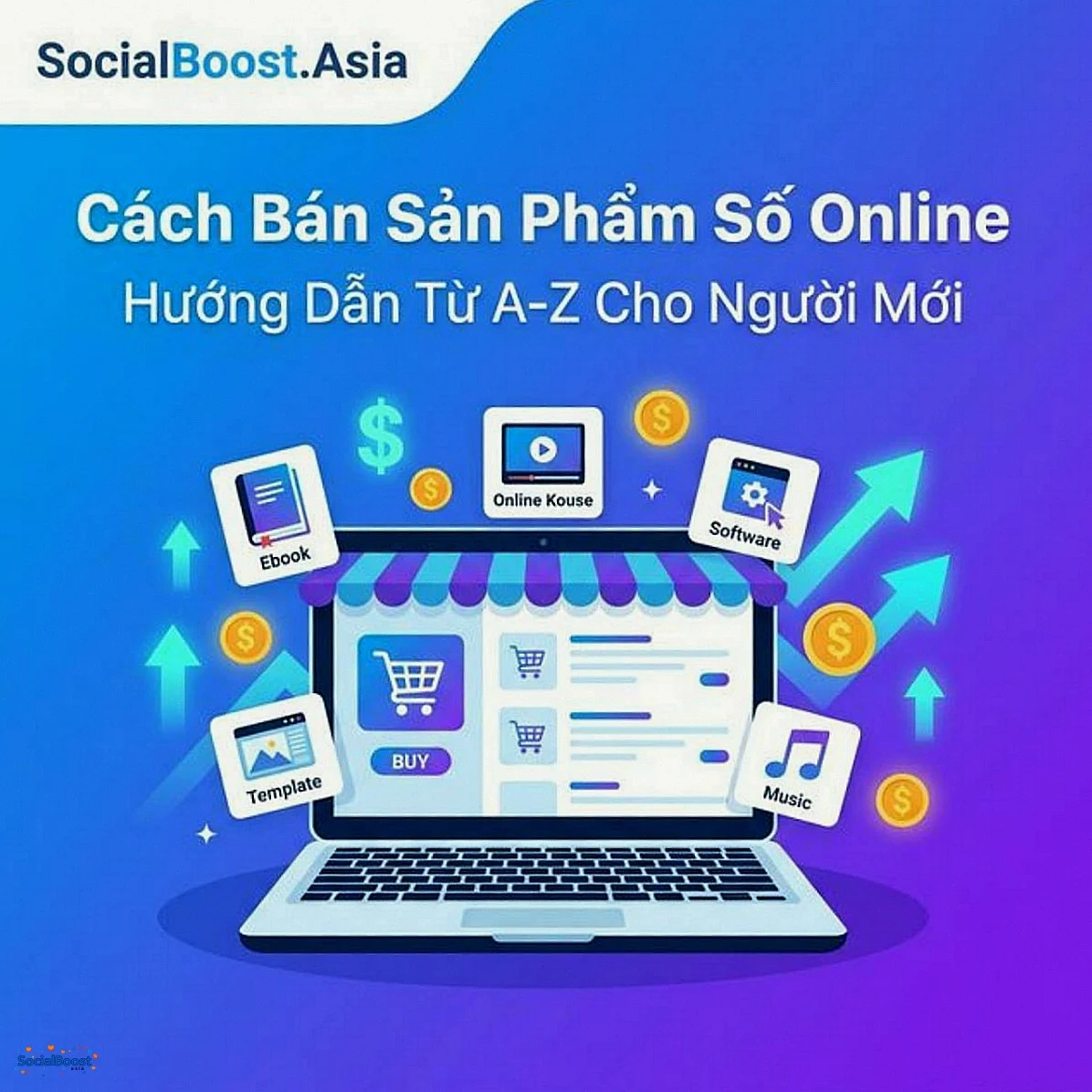 Cách Bán Sản Phẩm Số Online - Hướng Dẫn Cho Người Mới 2026