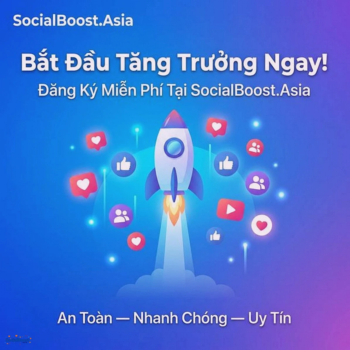 Bắt đầu tăng trưởng ngay với SocialBoost.Asia
