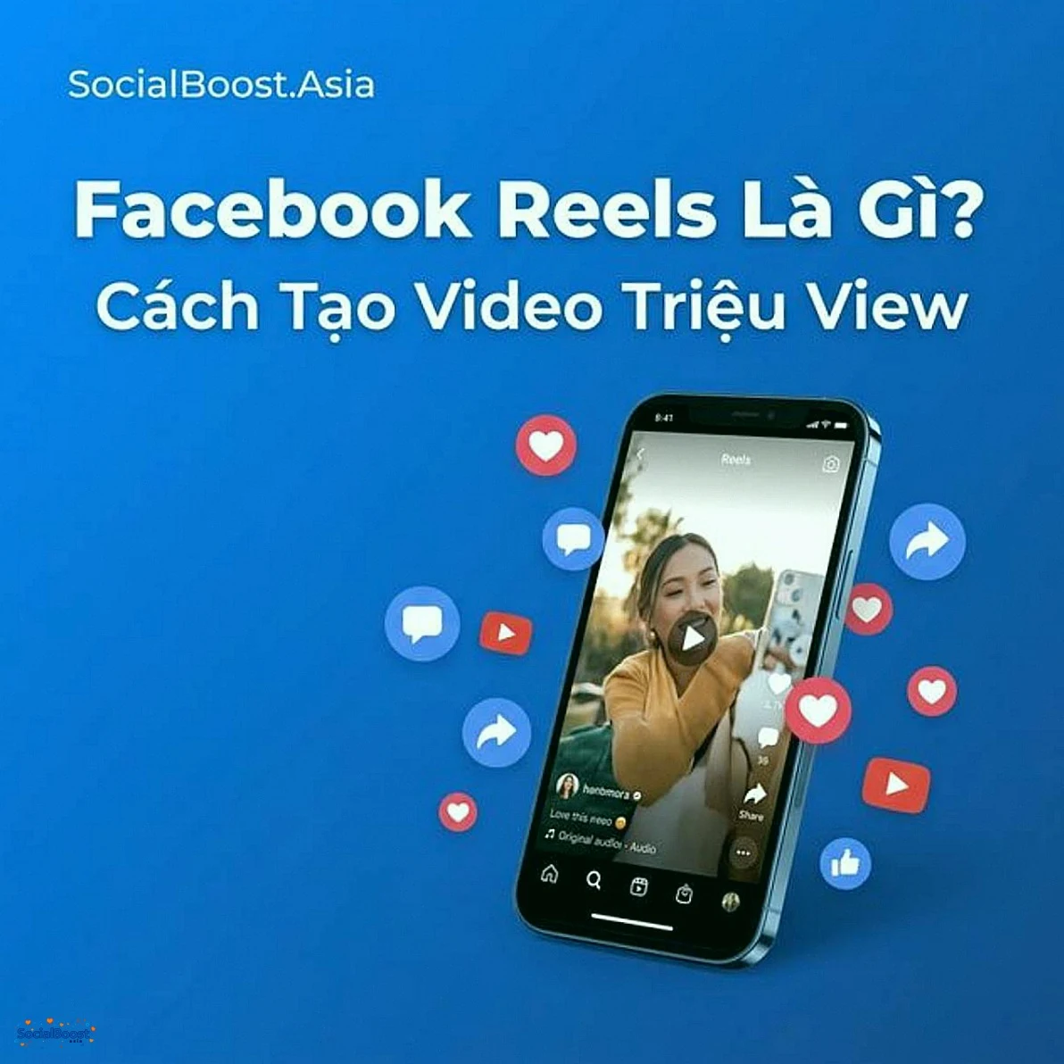 Facebook Reels Là Gì? Cách Tạo Video Reels Triệu View 2026