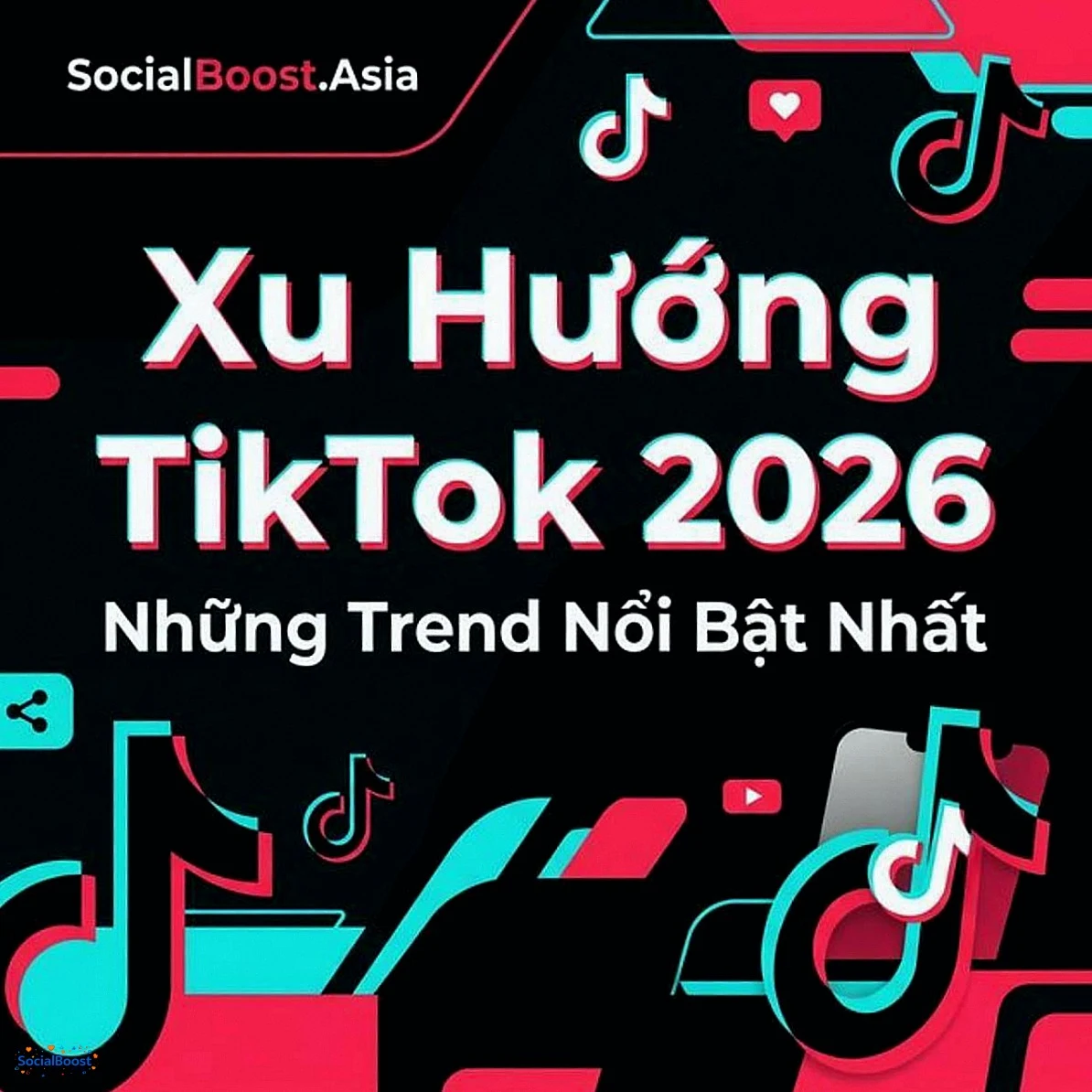 Xu Hướng TikTok 2026: 12 Trend Nổi Bật Nhất Bạn Không Thể Bỏ Lỡ