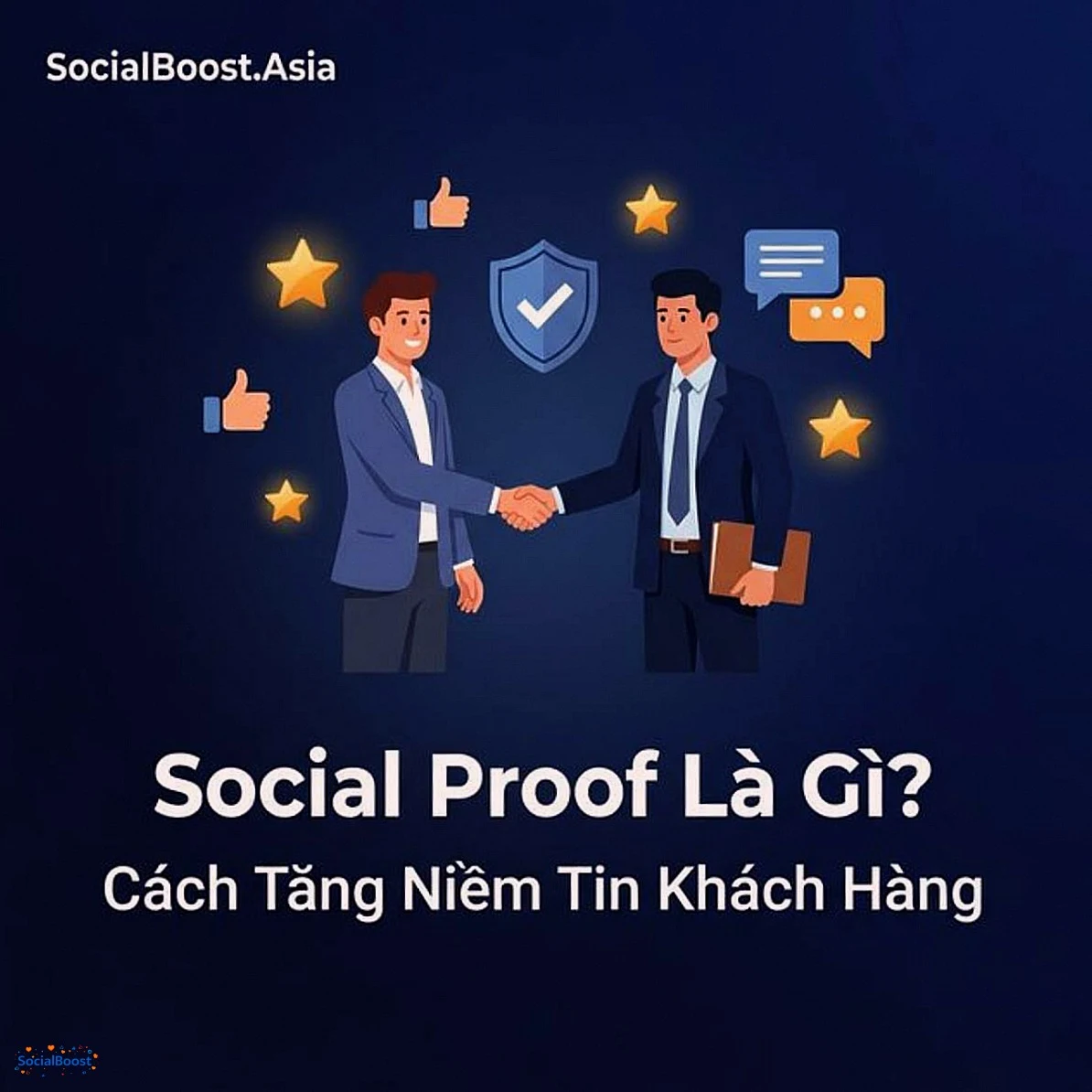 Social Proof là gì - Cách tăng niềm tin khách hàng 2026